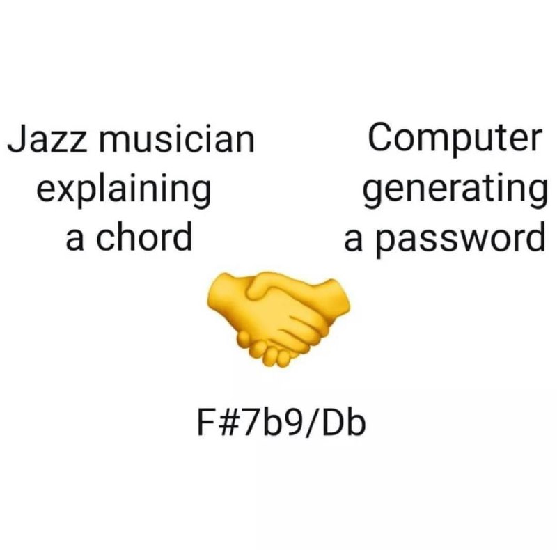 左: 爵士音乐家解释一个和弦音右: 计算机生成一个密码from Programmer Jokes